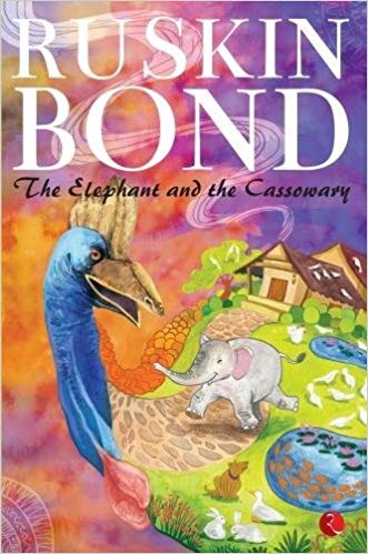 Ruskin Bond The Elephant and the Cassowary